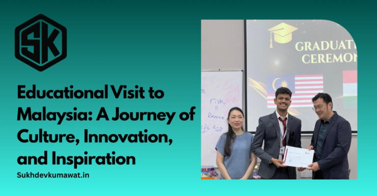 Educational Visit to Malaysia: A Journey of Culture, Innovation and Inspiration